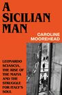 Caroline Moorehead: A Sicilian Man, Buch