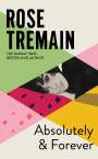 Rose Tremain: Absolutely and Forever, Buch