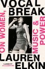 Lauren Elkin: Vocal Break, Buch