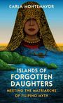 "Carla Montemayor", "Islands of Forgotten Daughters", "Meeting the Matriarchs of Filipino Myth." Illustration einer Frau.