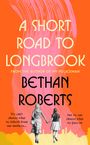 Titel: "A Short Road to Longbrook", Autor: Bethan Roberts. Zwei Frauen, die Hände haltend, auf einem farbigen Hintergrund.