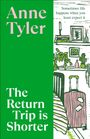 Texte: "Anne Tyler", "The Return Trip is Shorter", "Sometimes life happens when you least expect it". Illustration: Koffer, Pflanzen, Regal.