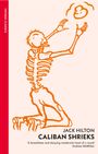 Jack Hilton: Caliban Shrieks, Buch
