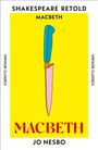 "Shakespeare Retold: Macbeth" und "Jo Nesbo" in großen Buchstaben. Illustration: Ein Messer auf gelbem Hintergrund.