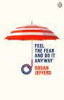 Susan Jeffers: Feel The Fear And Do It Anyway, Buch
