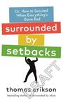 Thomas Erikson: Surrounded by Setbacks, Buch