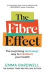 'A fantastically clear, science-backed guide’ Jack Mosley. The Fibre Effect. Emma Bardwell. Bunte, moderne Buchgestaltung.