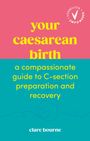 Text: "your caesarean birth", "a compassionate guide to C-section preparation and recovery", "clare bourne". Farben: Rosa, Türkis.