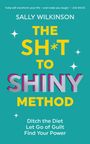 Sally Wilkinson: The Sh*t to Shiny Method, Buch