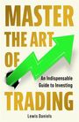 Lewis Daniels: Master The Art of Trading, Buch