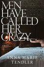 Anna Marie Tendler: Men Have Called Her Crazy, Buch