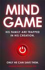 "MIND GAME. His family are trapped in his creation. Only he can save them." Illustration: Ein rotes Power-Symbol.