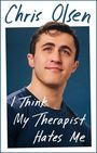 Text: "Chris Olsen, I Think My Therapist Hates Me." Ein junger Mann schaut leicht nach oben, trägt ein blaues Oberteil.
