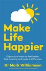 „Make Life Happier“ mit einer Wolke und Sonne, darunter: „Dr Mark Williamson“. Blauer Hintergrund.