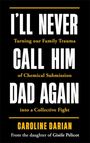 Caroline Darian: I'll Never Call Him Dad Again: By the daughter of Gisèle Pelicot, Buch