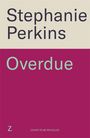 Stephanie Perkins: Overdue, Buch