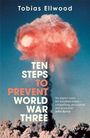 "Tobias Ellwood", "TEN STEPS TO PREVENT WORLD WAR THREE", John Kerry lobt das Buch; Hintergrund: Atompilz-Explosion.