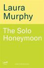 "Laura Murphy - The Solo Honeymoon. Cover to be revealed." Text auf gelb-grünem Hintergrund.
