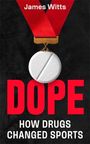 Titel: "DOPE: HOW DRUGS CHANGED SPORTS". Autor: James Witts. Ein weißes Tablettenmedaillon an rotem Band.