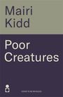 Mairi Kidd: Poor Creatures, Buch