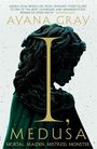 Ayana Gray: I, Medusa, Buch