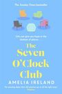 Text: "The Sunday Times bestseller", "Life can give you hope in the darkest of places...", "The Seven O'Clock Club", "Amelia Ireland", "An amazing debut that will surprise you in all the right ways." Fünf bunte Sessel vor blauem Hintergrund.