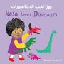 Jessica Spanyol: Rosa Loves Dinosaurs (Arabic Bilingual Edition), Buch