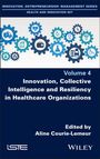 : Innovation, Collective Intelligence and Resiliency in Healthcare Organizations, Buch