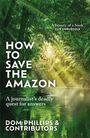 Dom Phillips: How to Save the Amazon, Buch