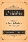 Charlotte E. Dresser: Life Here and Hereafter, Buch