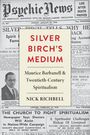 "Silver Birch's Medium: Maurice Barbanell & Twentieth-Century Spiritualism" von Nick Richbell. Zeitungshintergrund.
