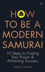 Antony Cummins: How to Be a Modern Samurai, Buch