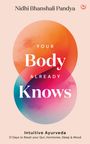 Nidhi Pandya: Your Body Already Knows, Buch