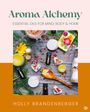 Holly Brandenberger: Aroma Alchemy, Buch