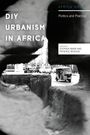 Stephen Marr (Malmoe University, Sweden): The Practice and Politics of DIY Urbanism in African Cities, Buch