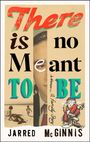 Text: "There is no Meant TO BE", "A Memoir A Family Story", "JARRED McGINNIS". Bunte Schrift, Fotos, gezeichnete Figur.