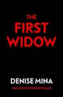 THE FIRST WIDOW, DENISE MINA, FINAL COVER TO BE REVEALED. Rote Schrift auf schwarzem Hintergrund.