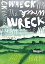 Der Text "WRECK" dominiert, daneben "The WRECK". Eine grüne Landschaft mit einem weißen Haus im Hintergrund.