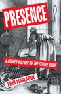 Titel: "PRESENCE"; Untertitel: "A Hidden History of the Female Body"; Autor: Erin Maglaque. Illustration einer Frau in einer Küche.