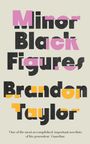 Brandon Taylor: Minor Black Figures, Buch