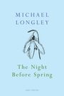 Michael Longley: The Night Before Spring, Buch