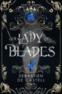 "OUR LADY OF BLADES" steht im Zentrum, darunter "Sebastien de Castell". Verziert mit filigranen Ornamenten und blauer Maske.