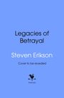 Titel: "Legacies of Betrayal". Autor: Steven Erikson. Text: "Cover to be revealed". Logo: schwarzer Hahn. Hintergrund: Blau.