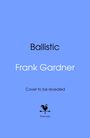 Frank Gardner: Ballistic, Buch