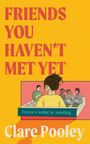 "FRIENDS YOU HAVEN'T MET YET. Everyone is looking for something. Clare Pooley." Illustration: Eine Frau mit Buchcafé-Szene.