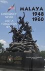 Text: "EMERGENCY! NEVER JUST A FORGOTTEN WAR. MALAYA 1948-1960. Facts and Figures Compiled by Joe P. Plant." Eine Soldatenstatue.