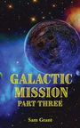 „GALACTIC MISSION PART THREE“ in gelber Schrift, Name „Sam Grant“. Kosmische Illustration mit Planeten und Sternen.