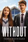 Tammy Rodriguez: Without, Buch