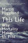 Martin Hägglund: This Life, Buch