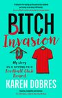 Titel: BITCH Invasion. Autorin: Karen Dobres. Illustration eines Kleiderbügels mit roten Schuhen und einem Trikot.